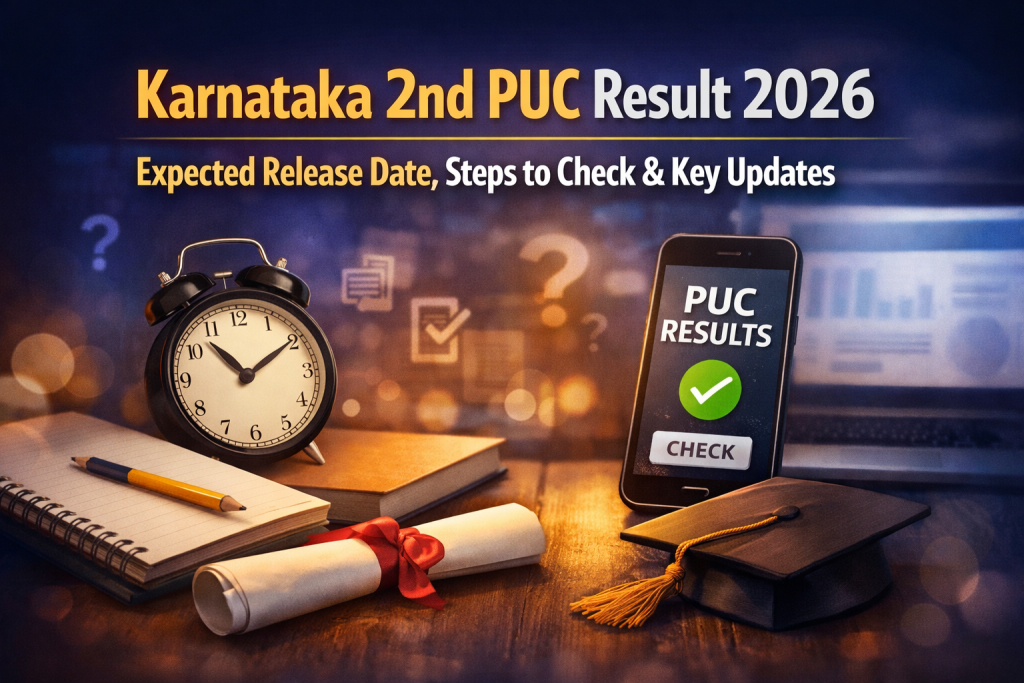 Karnataka 2nd PUC Result 2026: Expected Release Date, Steps to Check & Key Updates